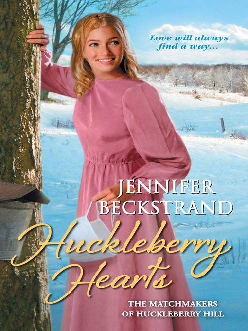 Title details for Huckleberry Hearts by Jennifer Beckstrand - Wait list